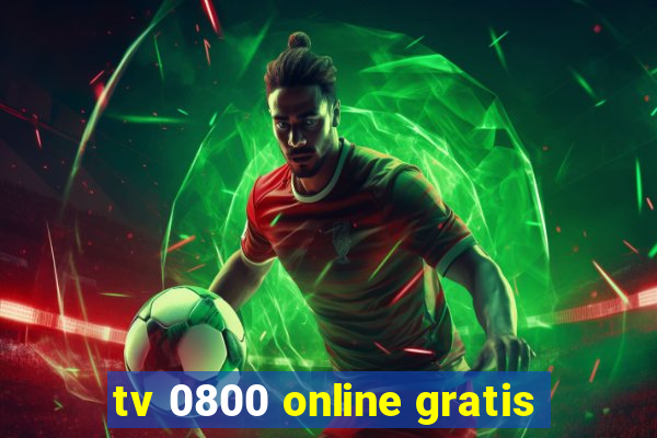 tv 0800 online gratis